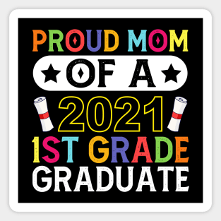 Proud Mom of a Class of 2021 1st Grade Graduate Magnet
